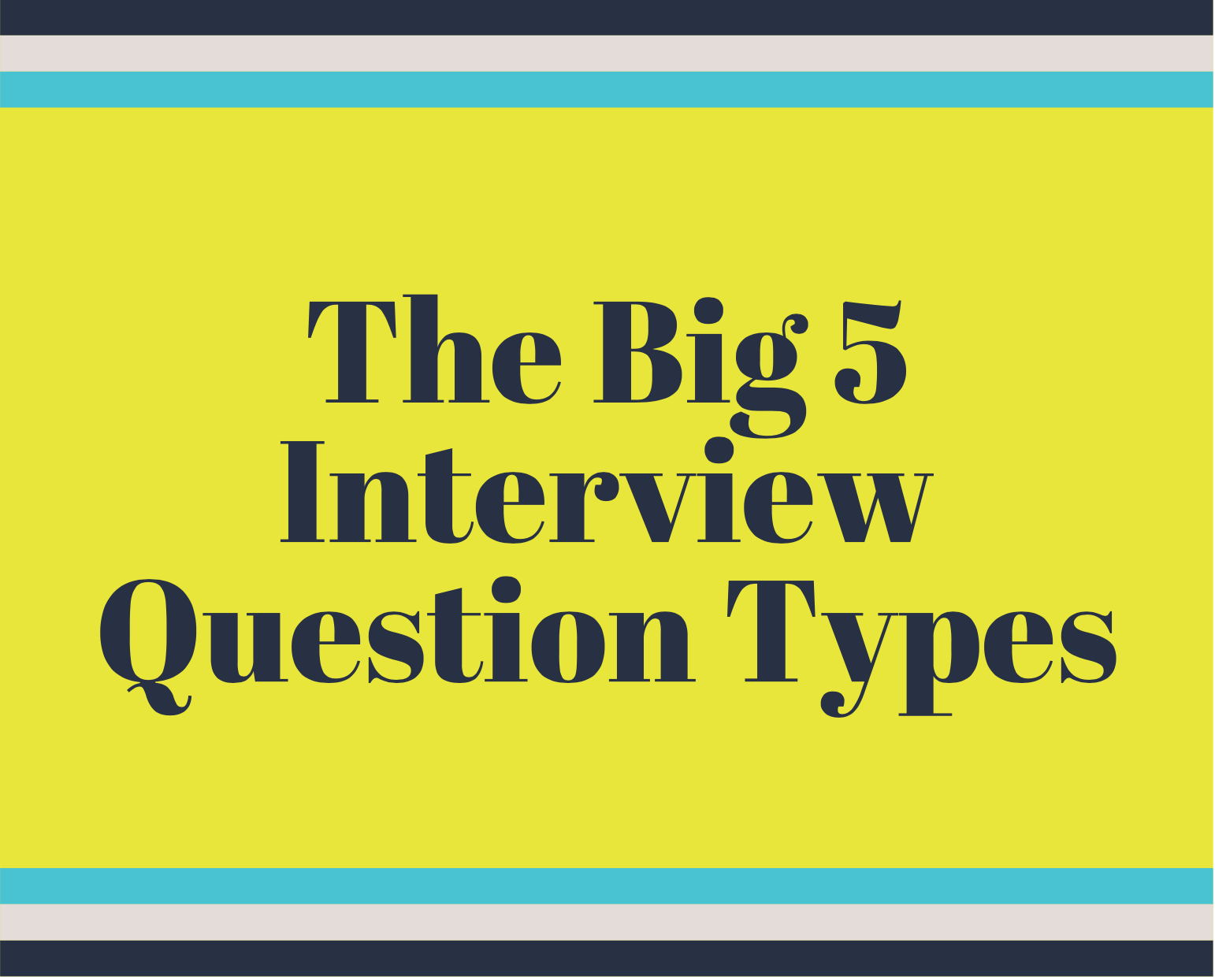 The big 5 interview question types text